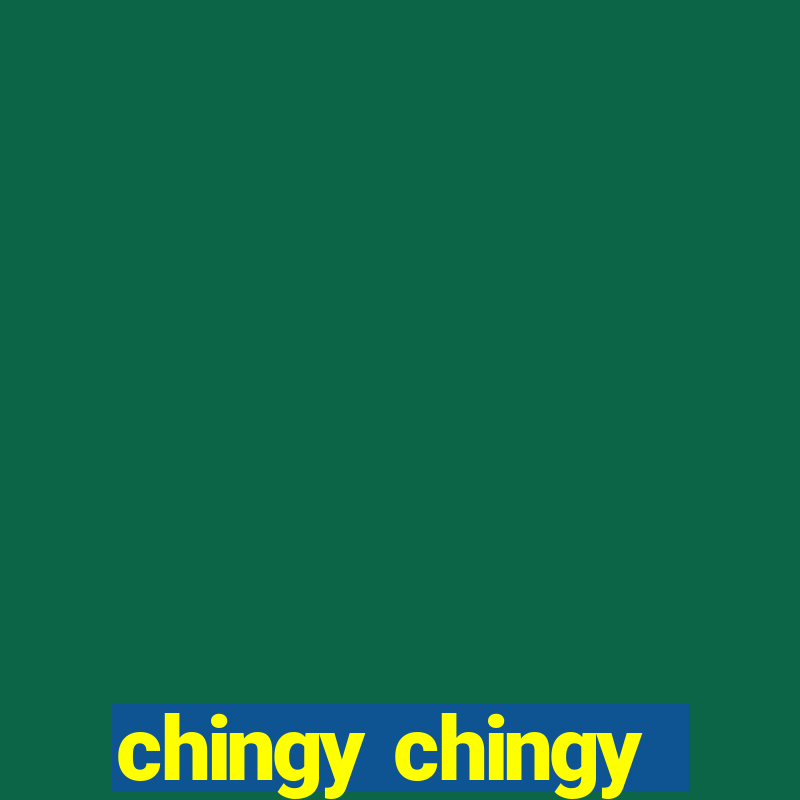 chingy chingy