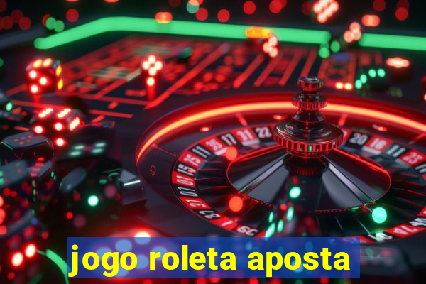 jogo roleta aposta