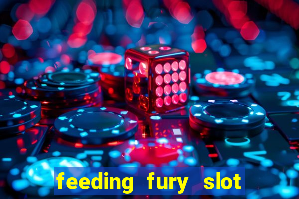 feeding fury slot free play