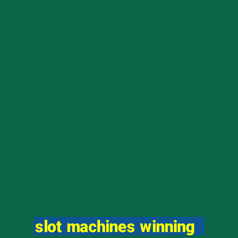 slot machines winning