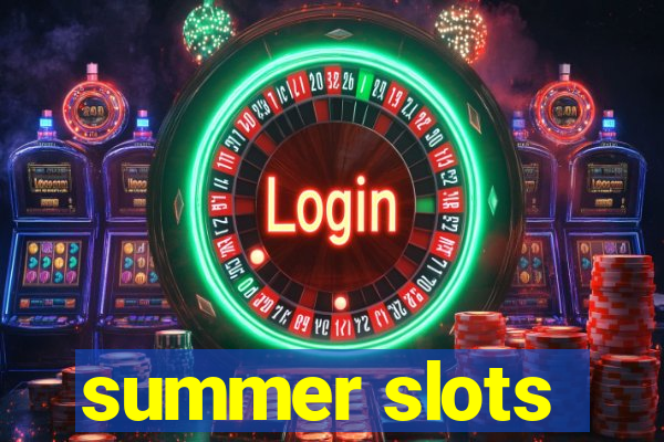 summer slots