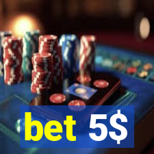 bet 5$