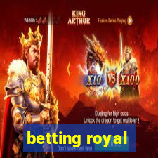 betting royal