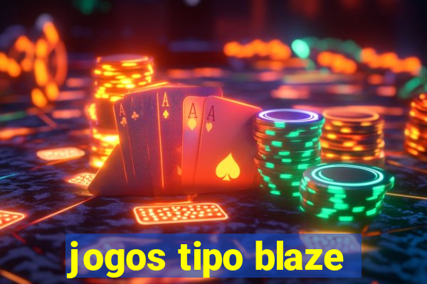 jogos tipo blaze