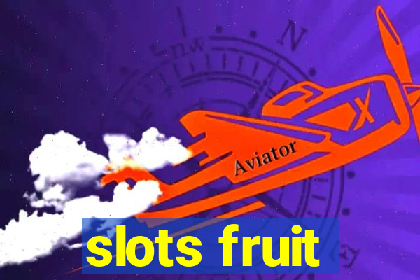 slots fruit