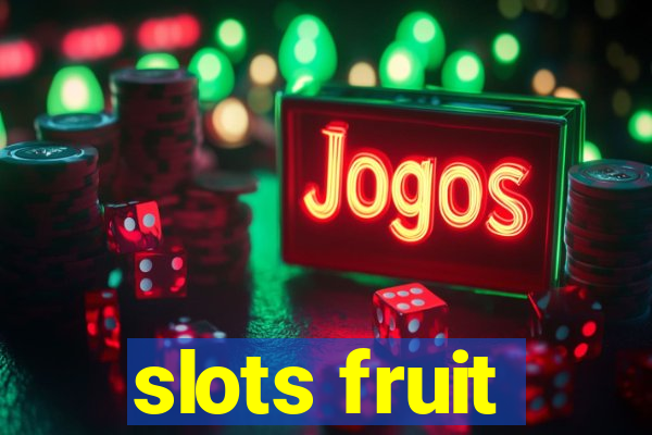 slots fruit