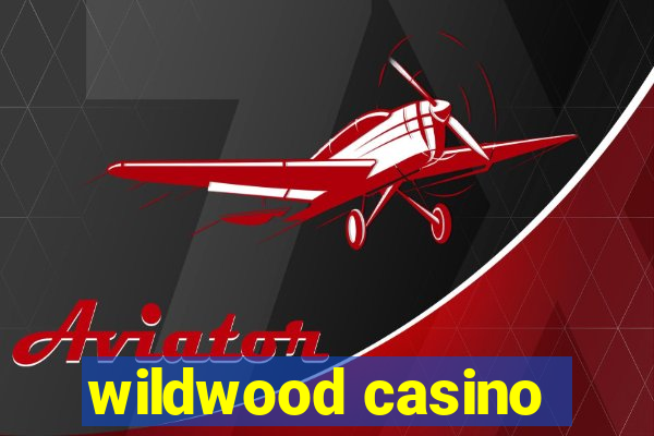 wildwood casino