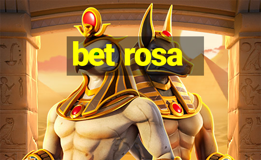 bet rosa