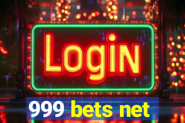 999 bets net