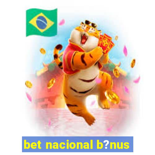 bet nacional b?nus