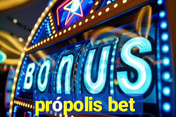 própolis bet