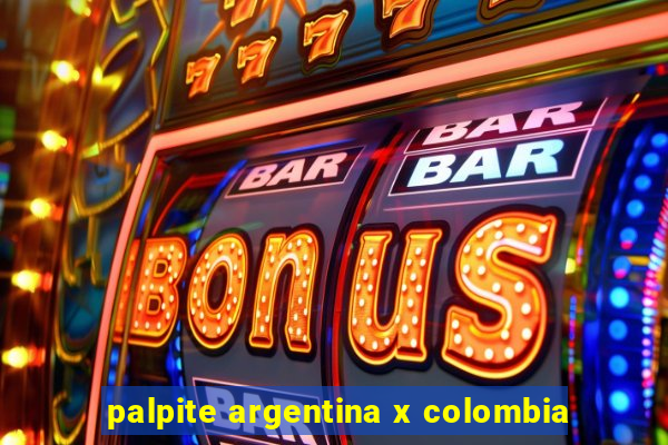 palpite argentina x colombia