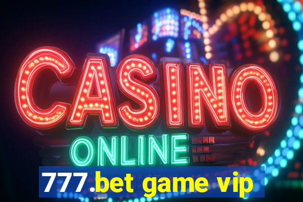 777.bet game vip