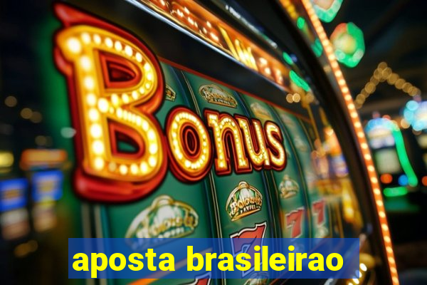 aposta brasileirao