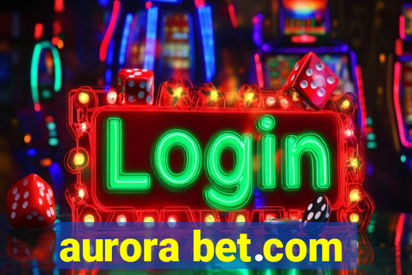 aurora bet.com