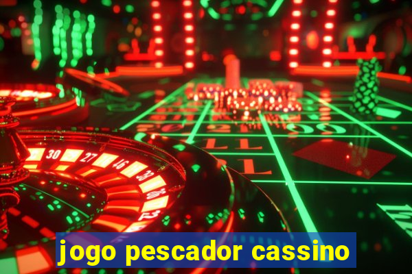 jogo pescador cassino