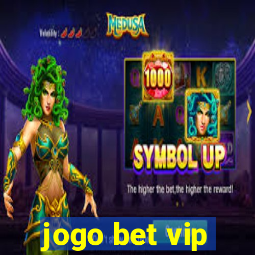 jogo bet vip