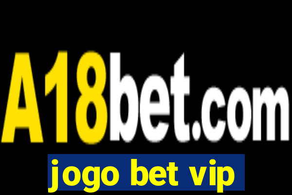 jogo bet vip