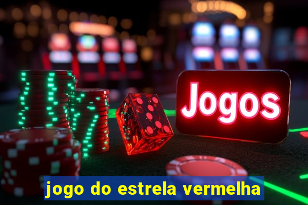 jogo do estrela vermelha