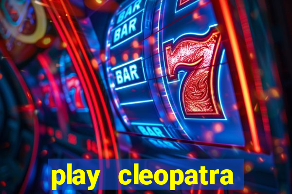 play cleopatra slots free