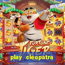 play cleopatra slots free