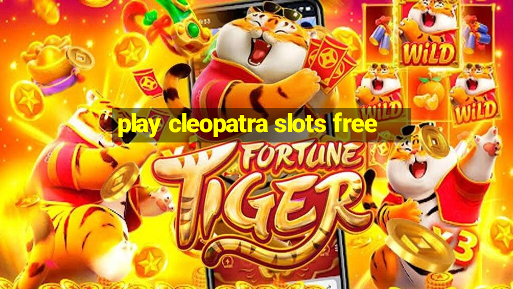 play cleopatra slots free