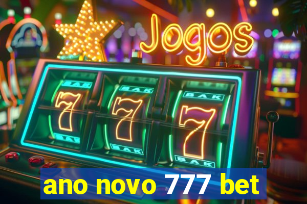 ano novo 777 bet