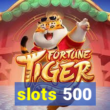 slots 500