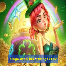 bingo utan ins?ttningskrav