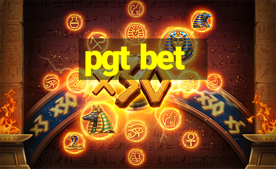 pgt bet