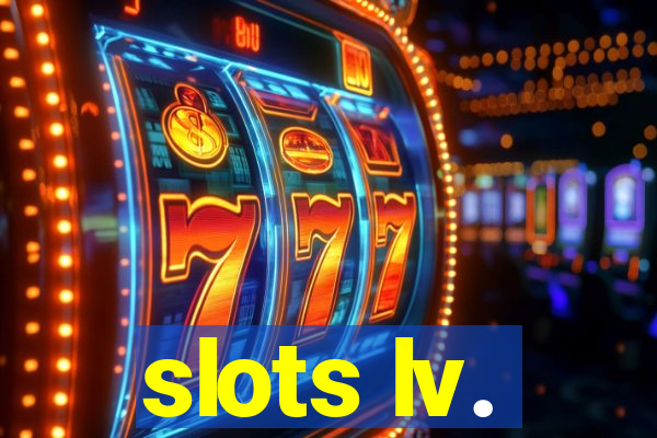 slots lv.