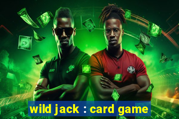 wild jack : card game