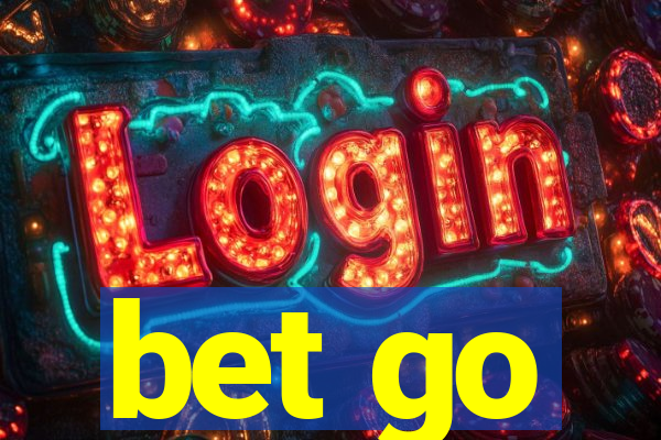 bet go