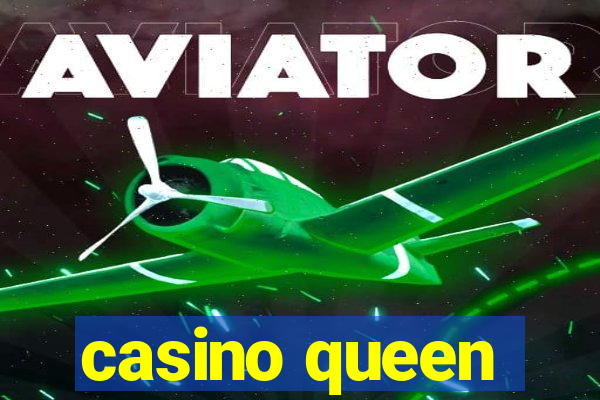 casino queen