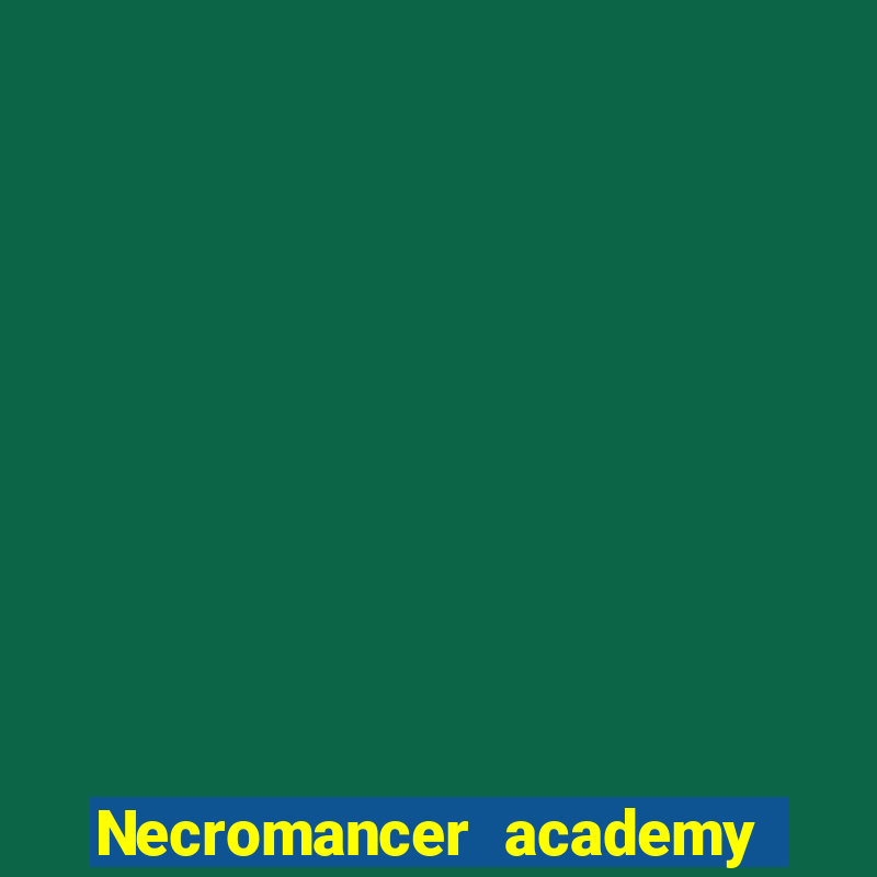 Necromancer academy and the genius summoner wiki