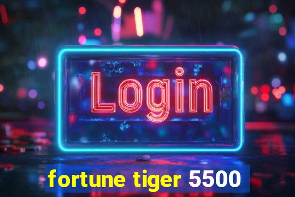 fortune tiger 5500