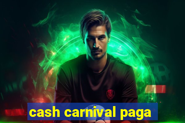 cash carnival paga