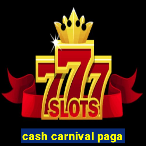 cash carnival paga