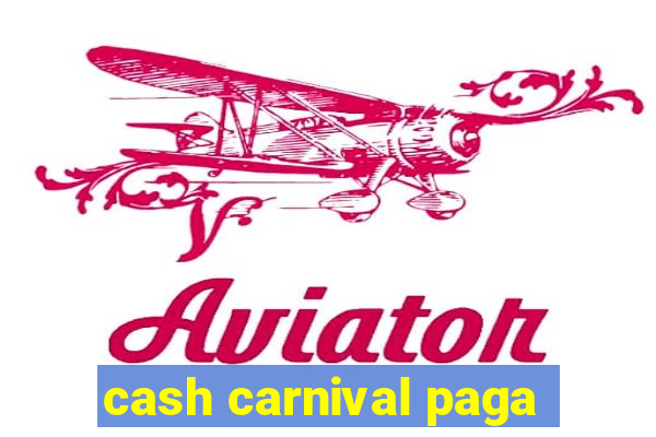 cash carnival paga