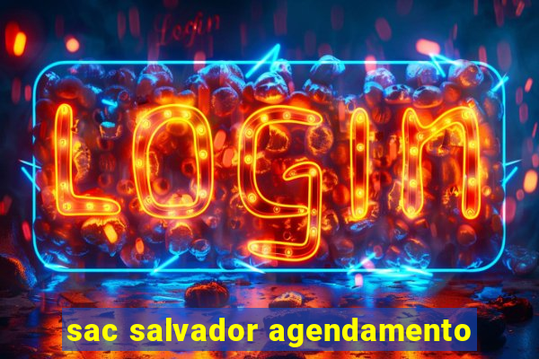 sac salvador agendamento