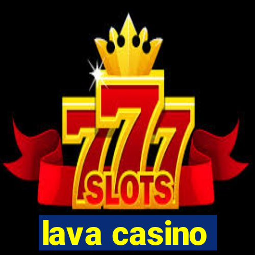 lava casino