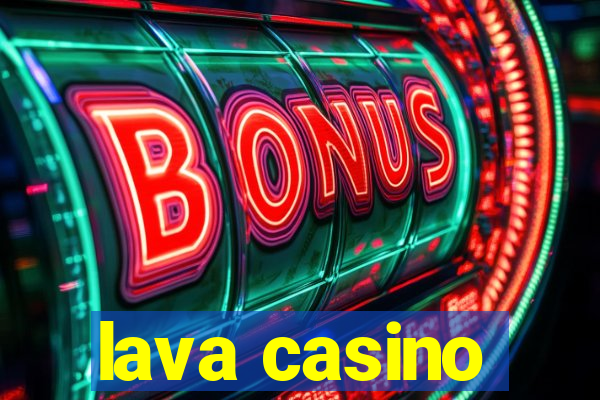 lava casino