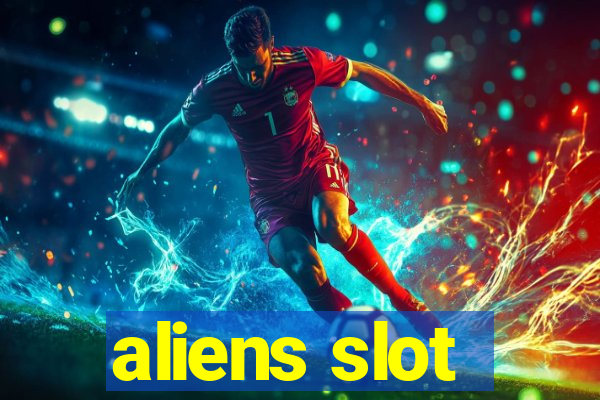 aliens slot