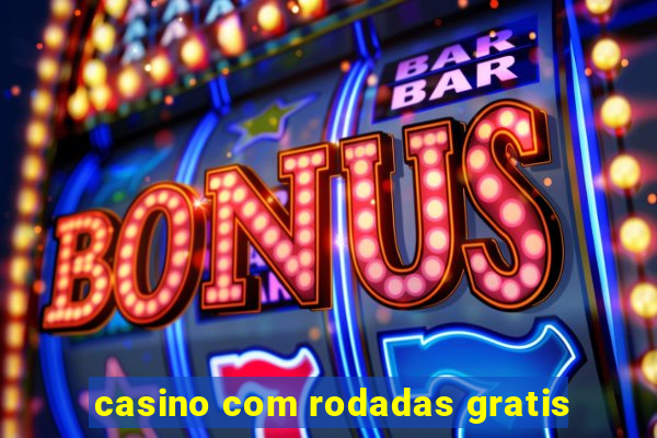 casino com rodadas gratis