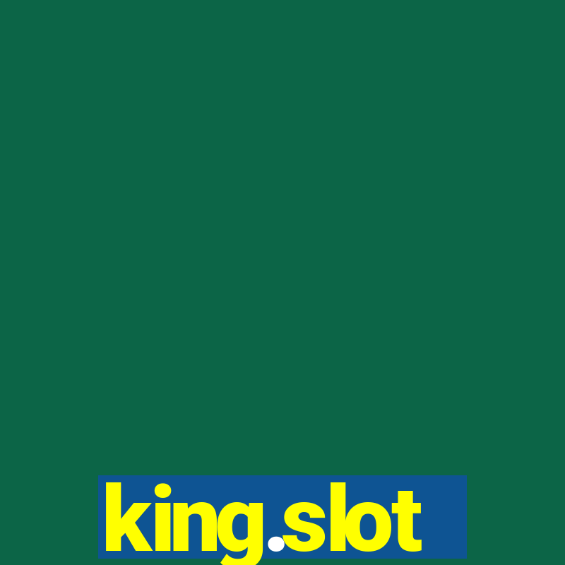 king.slot