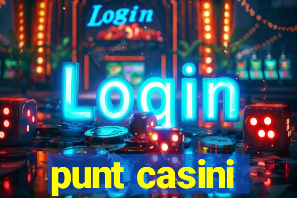 punt casini