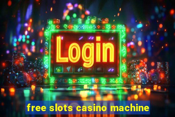 free slots casino machine