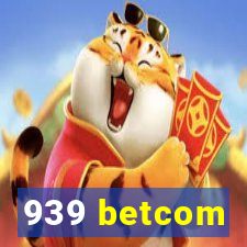 939 betcom