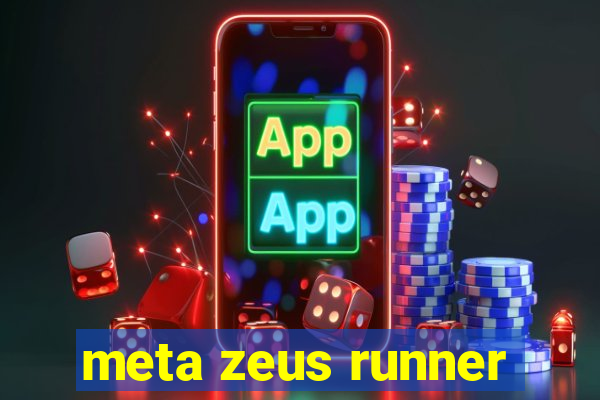 meta zeus runner