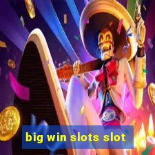 big win slots slot